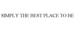 SIMPLY THE BEST PLACE TO BE trademark