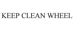 KEEP CLEAN WHEEL trademark