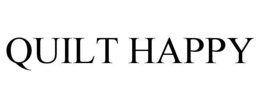 QUILT HAPPY trademark