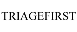 TRIAGEFIRST trademark