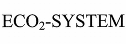 ECO2-SYSTEM trademark