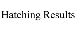 HATCHING RESULTS trademark