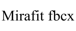 MIRAFIT FBCX trademark