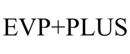 EVP+PLUS trademark