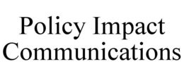 POLICY IMPACT COMMUNICATIONS trademark