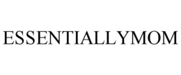 ESSENTIALLYMOM trademark