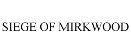 SIEGE OF MIRKWOOD trademark