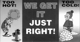 TOO HOT! TOO COLD! WE GET IT JUST RIGHT! trademark