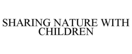 SHARING NATURE WITH CHILDREN trademark