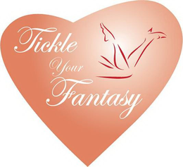 TICKLE YOUR FANTASY trademark