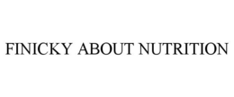 FINICKY ABOUT NUTRITION trademark