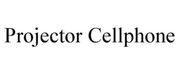 PROJECTOR CELLPHONE trademark