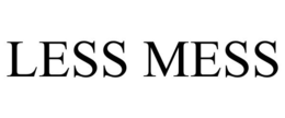 LESS MESS trademark