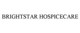 BRIGHTSTAR HOSPICECARE trademark