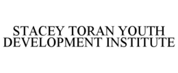 STACEY TORAN YOUTH DEVELOPMENT INSTITUTE trademark