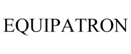 EQUIPATRON trademark