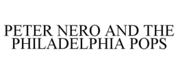 PETER NERO AND THE PHILADELPHIA POPS trademark