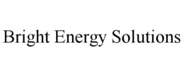 BRIGHT ENERGY SOLUTIONS trademark