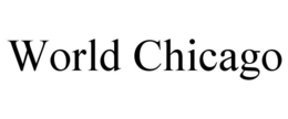 WORLD CHICAGO trademark