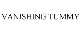 VANISHING TUMMY trademark