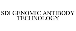 SDI GENOMIC ANTIBODY TECHNOLOGY trademark
