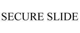 SECURE SLIDE trademark