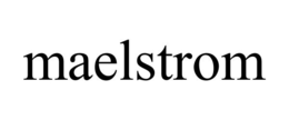 MAELSTROM trademark