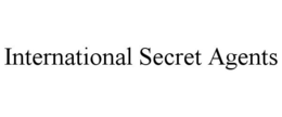 INTERNATIONAL SECRET AGENTS trademark