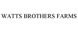 WATTS BROTHERS FARMS trademark
