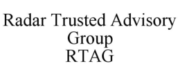 RADAR TRUSTED ADVISORY GROUP RTAG trademark