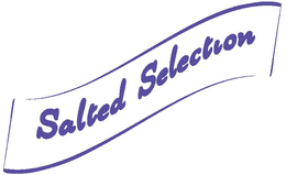 SALTED SELECTION trademark