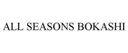 ALL SEASONS BOKASHI trademark