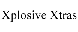 XPLOSIVE XTRAS trademark