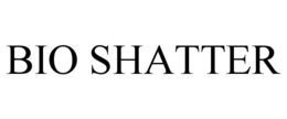 BIO SHATTER trademark