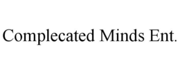 COMPLECATED MINDS ENT. trademark