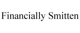 FINANCIALLY SMITTEN trademark