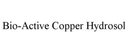 BIO-ACTIVE COPPER HYDROSOL trademark