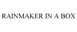 RAINMAKER IN A BOX trademark