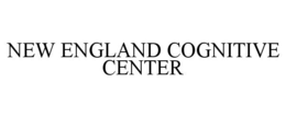 NEW ENGLAND COGNITIVE CENTER trademark