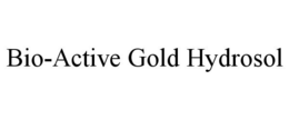 BIO-ACTIVE GOLD HYDROSOL trademark