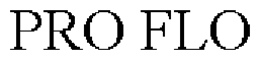 PRO FLO trademark