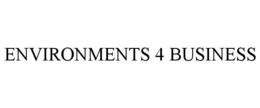 ENVIRONMENTS 4 BUSINESS trademark