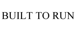 BUILT TO RUN trademark