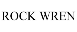 ROCK WREN trademark