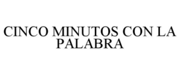 CINCO MINUTOS CON LA PALABRA trademark