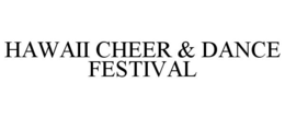HAWAII CHEER & DANCE FESTIVAL trademark