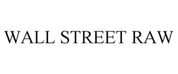 WALL STREET RAW trademark