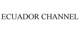 ECUADOR CHANNEL trademark