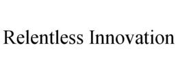RELENTLESS INNOVATION trademark