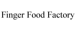 FINGER FOOD FACTORY trademark